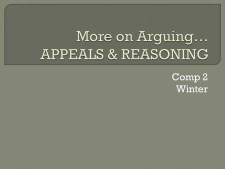 Comp 2 Winter.  Logos, or the appeal to reason, relies on logic or reason. Logos often depends on the use of inductive or deductive reasoning. Reasoning.