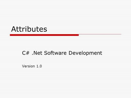 Attributes C#.Net Software Development Version 1.0.