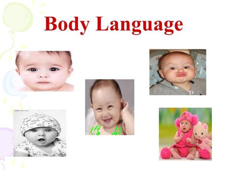 Body Language. What is body language gestures facial expressions body movements It is a language without words…