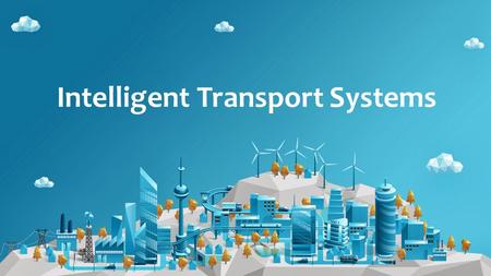 Intelligent Transport Systems