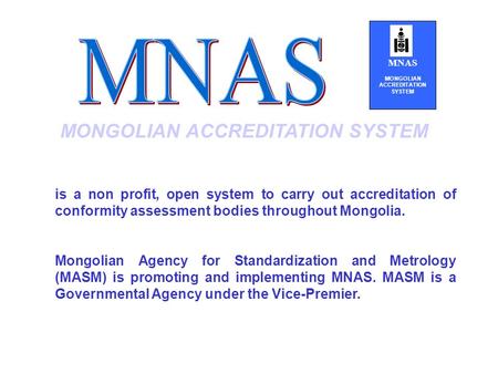 MNAS MONGOLIAN ACCREDITATION SYSTEM