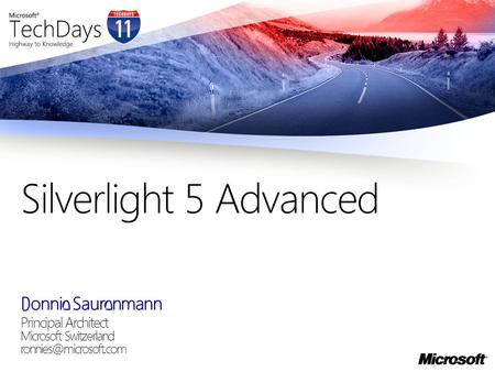 Ronnie Saurenmann Principal Architect Microsoft Switzerland Silverlight 5 Advanced.