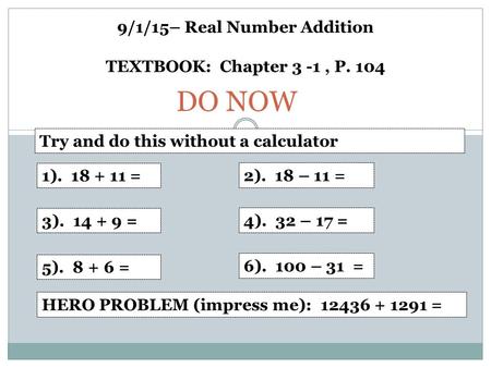 9/1/15– Real Number Addition TEXTBOOK: Chapter 3 -1 , P. 104