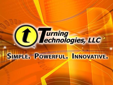 Welcome TurningPoint New Users Training Intuitive Tools To Engage And Assess.