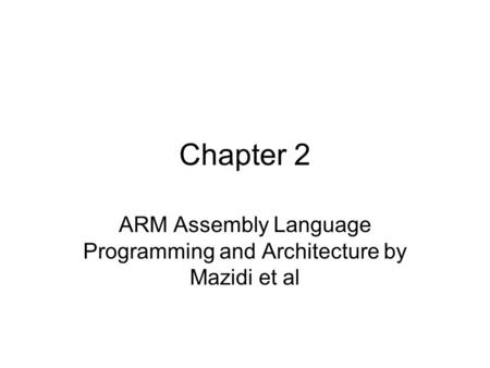 ARM Assembly Language Programming and Architecture by Mazidi et al