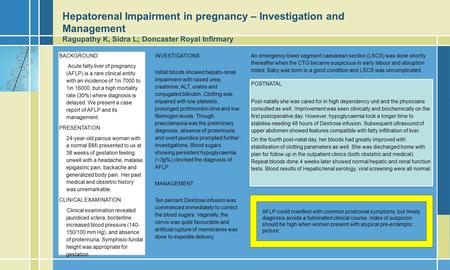 BACKGROUND Acute fatty liver of pregnancy (AFLP) is a rare clinical entity with an incidence of 1in 7000 to 1in 16000, but a high mortality rate (30%)