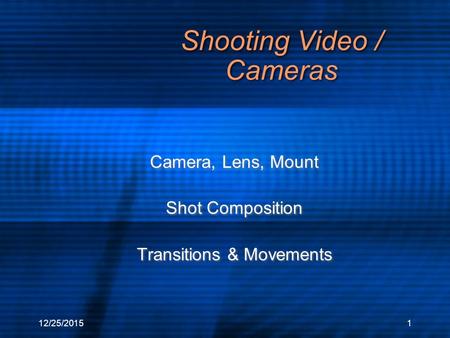 Shooting Video / Cameras