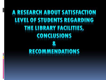  Satisfaction level of students regarding to the library facilities.