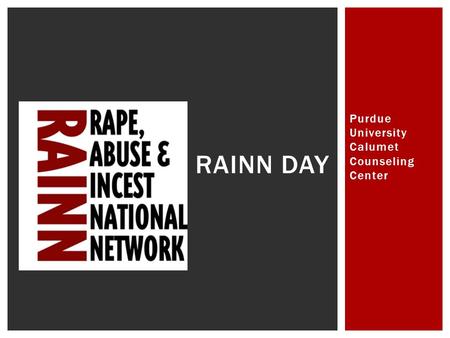 Purdue University Calumet Counseling Center RAINN DAY.