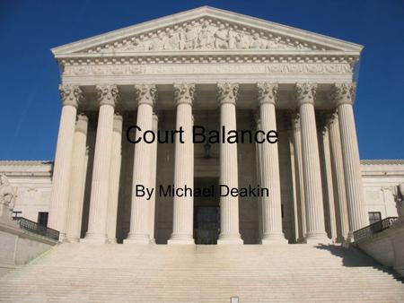 Court Balance By Michael Deakin. Assess the balance courts must maintain between individual rights and governmental interests Gitmo (Guantanamo Bay detention.