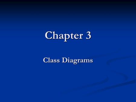 Chapter 3 Class Diagrams. 2 Outline Class Basics Class Basics Classes Classes Association Association Multiplicity Multiplicity Inheritance Inheritance.