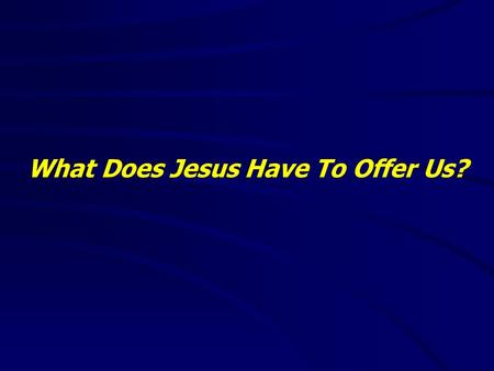 What Does Jesus Have To Offer Us?. “It is good to speak of God today.” Thank You for coming and listening. HAPPY EASTER!