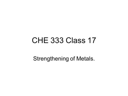 Strengthening of Metals.