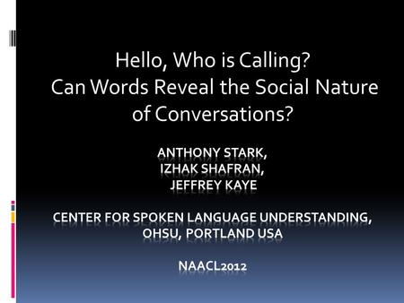 Hello, Who is Calling? Can Words Reveal the Social Nature of Conversations?