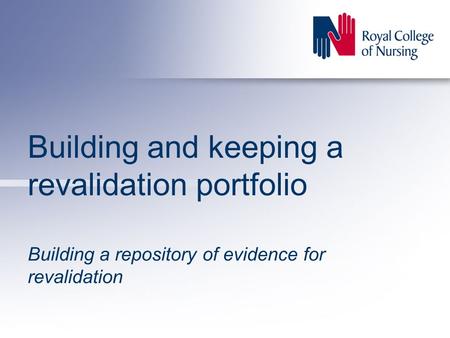 Building and keeping a revalidation portfolio