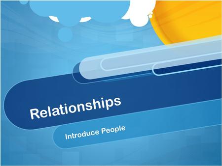 Relationships Introduce People.