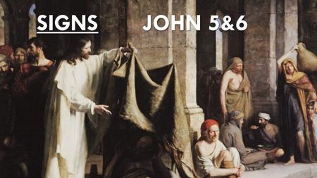 SIGNS JOHN 5&6. MORE WHEAT AND TARES MATTHEW 13:24 D&C 86:1-7.