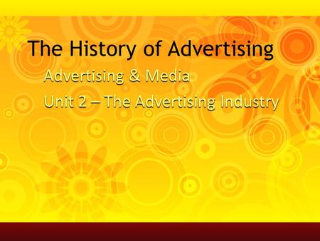 The History of Advertising