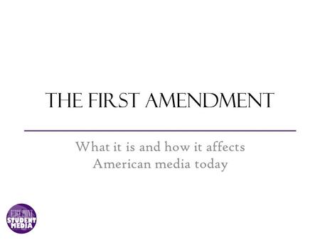 The first amendment What it is and how it affects American media today.