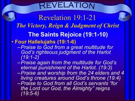 Revelation 19:1-21 The Victory, Reign & Judgment of Christ