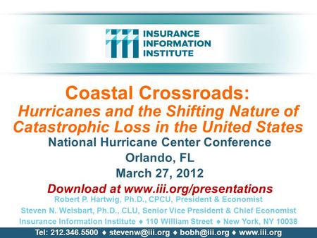 Coastal Crossroads: Hurricanes and the Shifting Nature of Catastrophic Loss in the United States National Hurricane Center Conference Orlando, FL March.