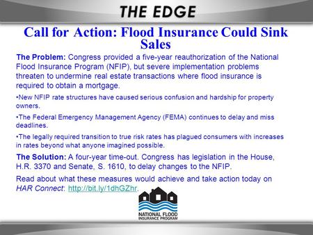 Call for Action: Flood Insurance Could Sink Sales The Problem: Congress provided a five-year reauthorization of the National Flood Insurance Program (NFIP),