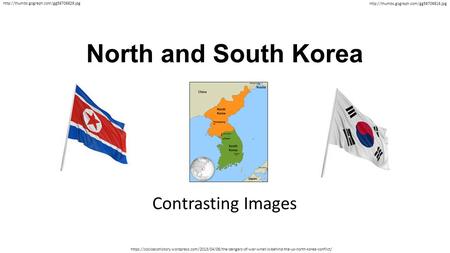 North and South Korea Contrasting Images   https://socioecohistory.wordpress.com/2013/04/06/the-dangers-of-war-what-is-behind-the-us-north-korea-conflict/