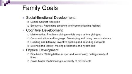 Family Goals Social-Emotional Development: Cognitive Development: