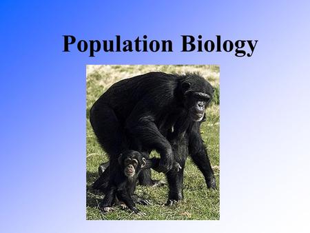 Population Biology Population A group of organisms of the same species living in the same area and interacting with one another. Factors affecting growth.