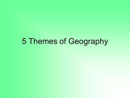 5 Themes of Geography. Warm-up Page - Closure DateQuestion of the Day Warm-up 8/26What is spatial analysis? 1. your phone is taken to the office and you.