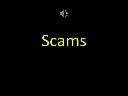 Scams Scams can be defined as: an illegal plan for making money, especially one that involves tricking people - Cambridge dictionary a stratagem for.