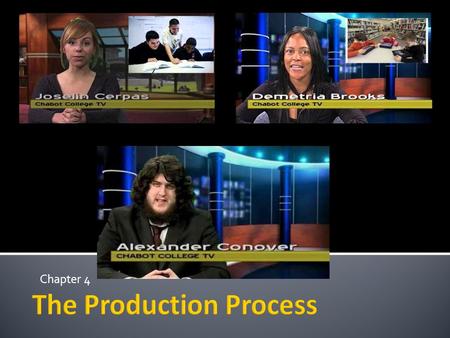 Chapter 4.  Planning and preparation ▪ Why Plan ▪ Planning keeps your production organized ▪ The idea ▪ Begins the process of planning ▪ Goals & Objectives.