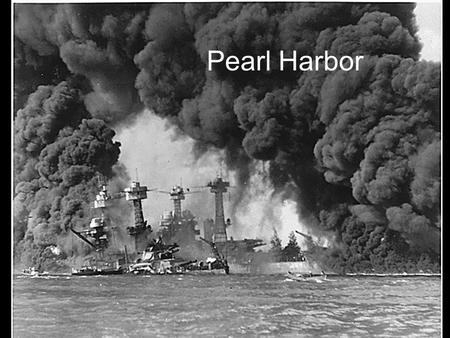 Pearl Harbor.