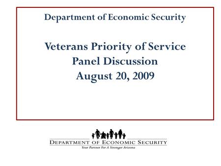 Department of Economic Security Veterans Priority of Service Panel Discussion August 20, 2009.