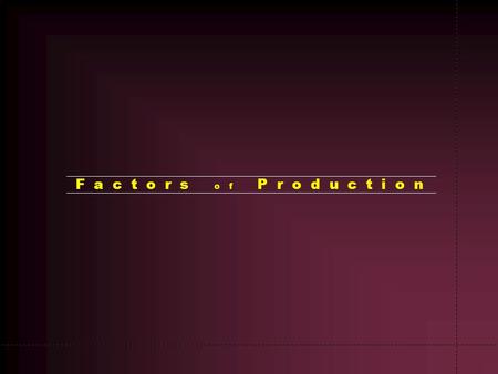 Factors of Production.