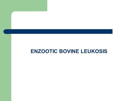 ENZOOTIC BOVINE LEUKOSIS