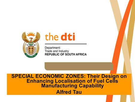 SPECIAL ECONOMIC ZONES: Their Design on Enhancing Localisation of Fuel Cells Manufacturing Capability Alfred Tau.