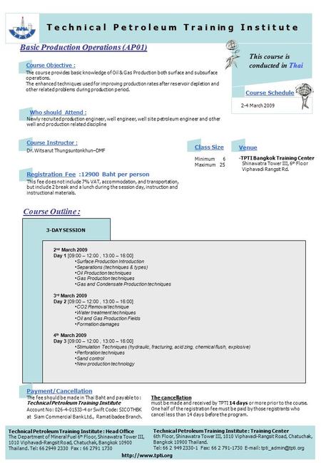 Registration Fee :12900 Baht per person This fee does not include 7% VAT, accommodation, and transportation, but include 2 break and a lunch during the.