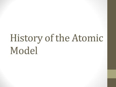 History of the Atomic Model