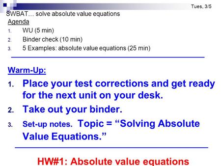 Tues, 3/5 SWBAT… solve absolute value equations