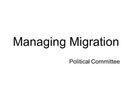 Managing Migration Political Committee. In countries of origin, migrants contribute to development by transferring remittances and transmitting new ideas.