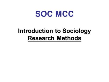 Introduction to Sociology Research Methods