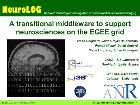 NeuroLOG ANR-06-TLOG-024 Software technologies for integration of process and data in medical imaging  A transitional.