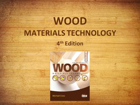 WOOD MATERIALS TECHNOLOGY 4 th Edition. Chapter 22 Machines.