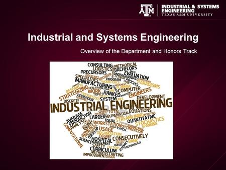 Industrial and Systems Engineering Overview of the Department and Honors Track.