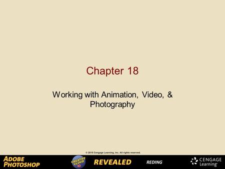 Chapter 18 Working with Animation, Video, & Photography.