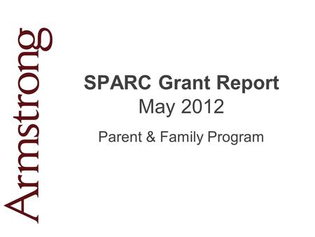 SPARC Grant Report May 2012 Parent & Family Program.