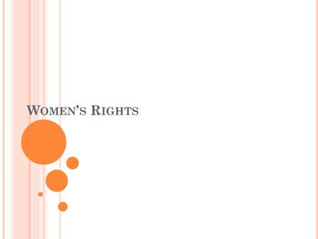 W OMEN ’ S R IGHTS. V OTING R IGHTS 19th amendment (1920)- Met fierce resistance in a number of Southern states, from both men & women (Mississippi did.