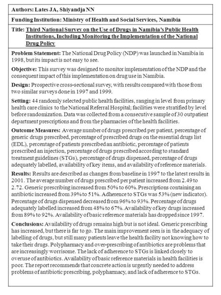 Authors: Lates JA, Shiyandja NN Funding Institution: Ministry of Health and Social Services, Namibia Title: Third National Survey on the Use of Drugs in.