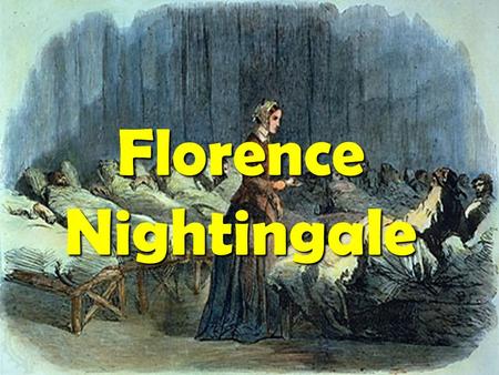 Florence Nightingale.